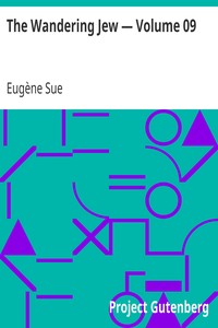 The Wandering Jew — Volume 09 by Eugène Sue