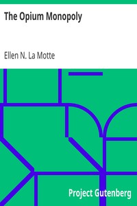 The Opium Monopoly by Ellen N. (Ellen Newbold) La Motte