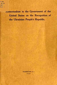 Memorandum to the Government of the United States on the Recognition of the Ukrainian People's Republic by IUliian Bachynskyi