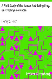 A Field Study of the Kansas Ant-Eating Frog, Gastrophryne olivacea by Henry S. (Henry Sheldon) Fitch