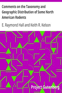 Comments on the Taxonomy and Geographic Distribution of Some North American Rodents by E. Raymond (Eugene Raymond) Hall