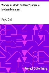 Women as World Builders: Studies in Modern Feminism by Floyd Dell