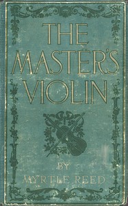 The Master's Violin by Myrtle Reed