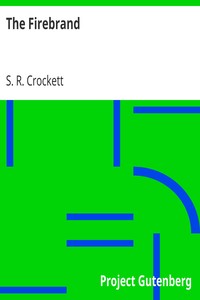 The Firebrand by S. R. (Samuel Rutherford) Crockett