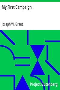 My First Campaign by Joseph W. Grant