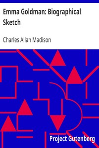Emma Goldman: Biographical Sketch by Charles Allan Madison