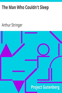 The Man Who Couldn't Sleep by Arthur Stringer