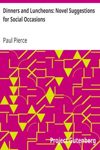 Dinners and Luncheons: Novel Suggestions for Social Occasions by Paul Pierce
