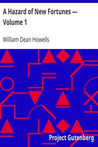 A Hazard of New Fortunes — Volume 1 by William Dean Howells