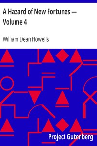 A Hazard of New Fortunes — Volume 4 by William Dean Howells
