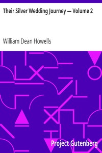 Their Silver Wedding Journey — Volume 2 by William Dean Howells