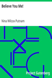 Believe You Me! by Nina Wilcox Putnam