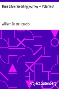 Their Silver Wedding Journey — Volume 3 by William Dean Howells