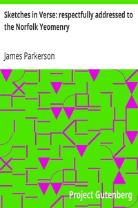 Sketches in Verse: respectfully addressed to the Norfolk Yeomenry by James Parkerson