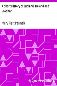 A Short History of England, Ireland and Scotland by Mary Platt Parmele