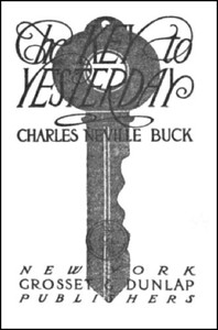 The Key to Yesterday by Charles Neville Buck