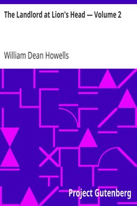 The Landlord at Lion's Head — Volume 2 by William Dean Howells