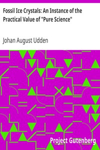 Fossil Ice Crystals: An Instance of the Practical Value of "Pure Science" by Johan August Udden
