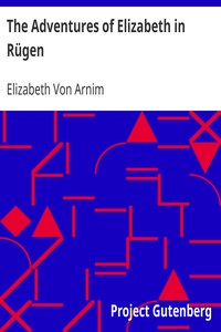 The Adventures of Elizabeth in Rügen by Elizabeth Von Arnim