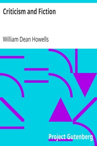 Criticism and Fiction by William Dean Howells