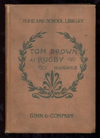Tom Brown at Rugby by Thomas Hughes