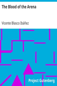 The Blood of the Arena by Vicente Blasco Ibáñez