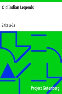 Old Indian Legends by Zitkala-Sa