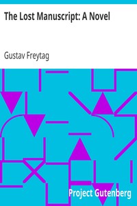 The Lost Manuscript: A Novel by Gustav Freytag