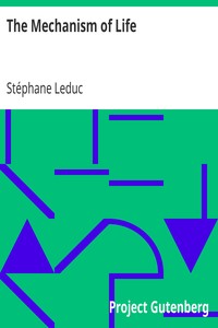 The Mechanism of Life by Stéphane Leduc