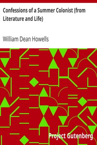Confessions of a Summer Colonist (from Literature and Life) by William Dean Howells