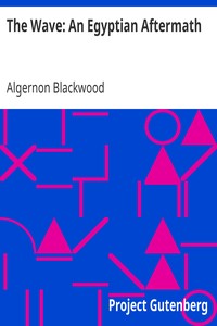 The Wave: An Egyptian Aftermath by Algernon Blackwood