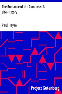 The Romance of the Canoness: A Life-History by Paul Heyse