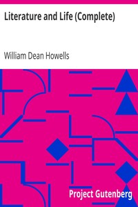Literature and Life (Complete) by William Dean Howells
