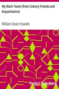 My Mark Twain (from Literary Friends and Acquaintance) by William Dean Howells
