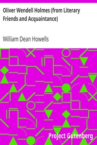 Oliver Wendell Holmes (from Literary Friends and Acquaintance) by William Dean Howells
