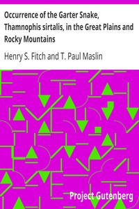 Occurrence of the Garter Snake, Thamnophis sirtalis, in the Great Plains and Rocky Mountains by Henry S. (Henry Sheldon) Fitch