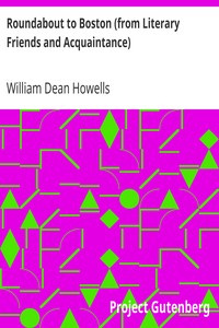 Roundabout to Boston (from Literary Friends and Acquaintance) by William Dean Howells
