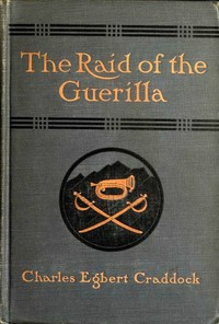 The raid of the guerilla, and other stories by Charles Egbert Craddock