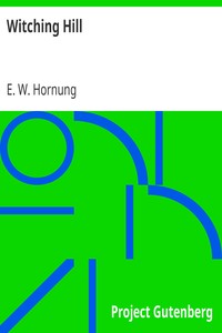 Witching Hill by E. W. (Ernest William) Hornung