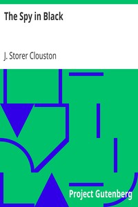 The Spy in Black by J. Storer (Joseph Storer) Clouston