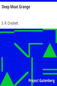 Deep Moat Grange by S. R. (Samuel Rutherford) Crockett