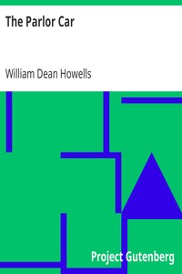 The Parlor Car by William Dean Howells
