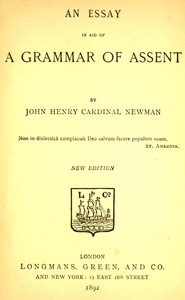 An Essay in Aid of a Grammar of Assent by John Henry Newman