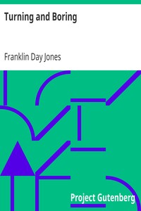 Turning and Boring
A specialized treatise for machinists, students in the industrial and engineering schools, and apprentices, on turning and boring methods, including modern practice with engine lathes, turret lathes, vertical and horizontal boring machines by Franklin Day Jones