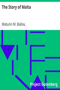The Story of Malta by Maturin M. (Maturin Murray) Ballou