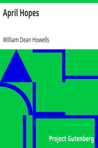 April Hopes by William Dean Howells