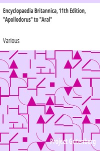 Encyclopaedia Britannica, 11th Edition, "Apollodorus" to "Aral"
Volume 2, Slice 3 by Various