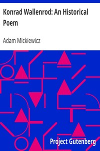 Konrad Wallenrod: An Historical Poem by Adam Mickiewicz