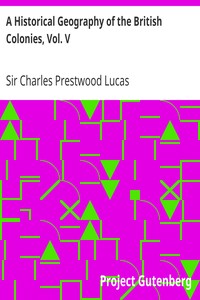 A Historical Geography of the British Colonies, Vol. V
Canada—Part I, Historical by Charles Prestwood Lucas