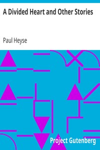 A Divided Heart and Other Stories by Paul Heyse